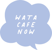 Wata Cafe Now